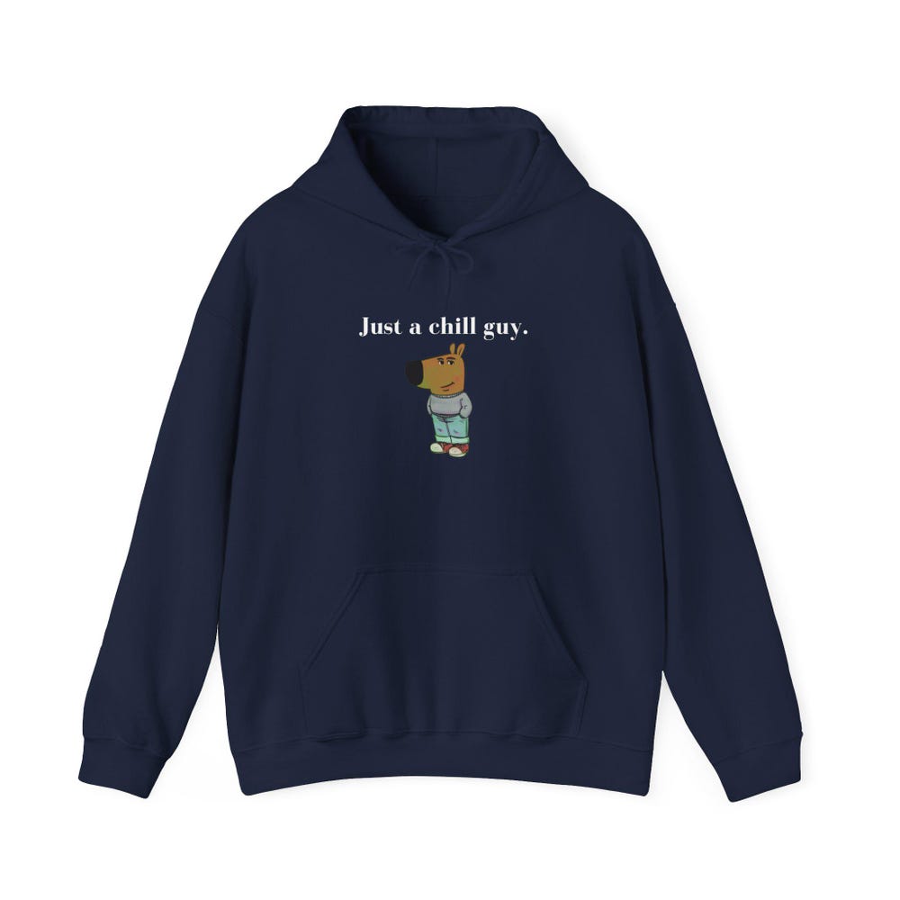 Just a Chill Guy Meme Casual Unisex Hoodie